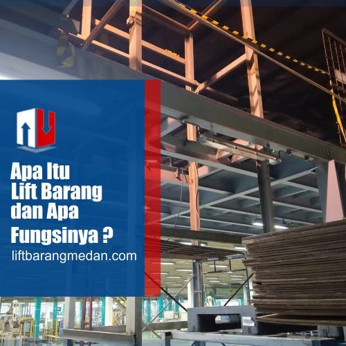 lift barang medan - apa itu lift (1)
